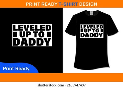 Leveled Up To Daddy T-Shirt