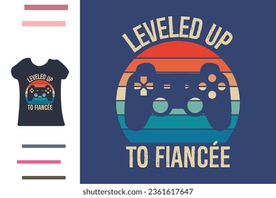 Leveled up to fiancée t shirt design