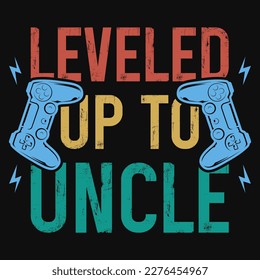 Leveled up to uncle gaming tshirt design 