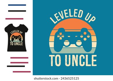 Leveled up to uncle t shirt design 