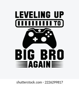 Leveling Up To Big Bro Again t-shirt design