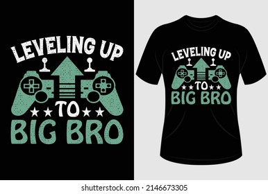 
Leveling up big bro T-shirt design