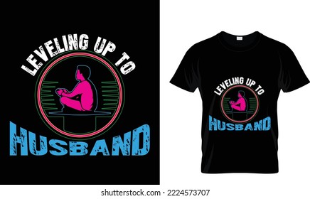 Leveling up to husband T-shirt design template