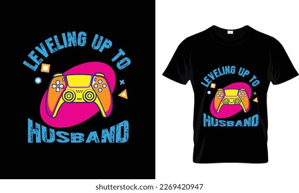 LEVELING UP HUSBAND..T-SHIRT DESIGN TEMPLATE