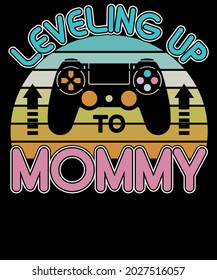 Leveling up to mommy gaming t shirt design