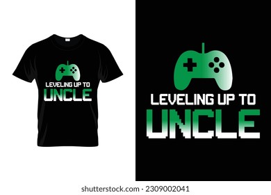 Leveling up to uncle Funny Video Games Funny Cool Gamers Gift T-shirt