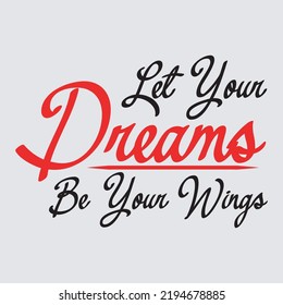 Ley your dreams be your wings yellow typography - dreams your by wings yellow typography - motivational quote typography vector