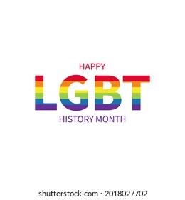 LGBT history month. Gay, bisexual and trans human rights. Annual celebrated day of history LGBTQ movement. Rainbow colored. Tolerance concept. Banner, poster, social media, card, background vector