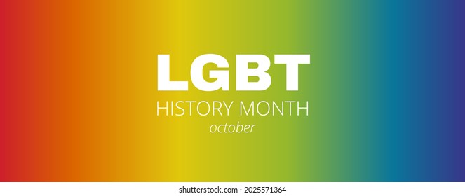 LGBT history month. Gay, bisexual and trans human rights. Annual celebrated day of history LGBTQ movement. Rainbow colored. Tolerance concept. Banner, poster, social media, card, background vector