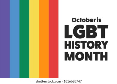 LGBT History Month. Holiday concept. Template for background, banner, card, poster with text inscription. Vector EPS10 illustration