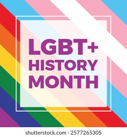 LGBT+ History Month poster vector illustration. Transgender and LGBT pride flag frame square shape vector. LGBTQ graphic design element. Important day