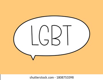 LGBT inscription. Handwritten lettering illustration. Black vector text in speech bubble. Simple outline marker