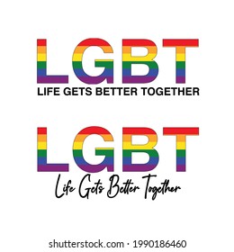 
LGBT Life get better together Pride T-shirt Design Stickers Illustration Design Can Print on t-shirt Poster banners Pride month Printable