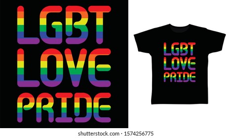 LGBT Love Pride T-shirt design typography Illustration on black background, good for poster, print and other uses.