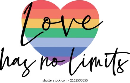 LGBT Pride Design - Love Has No Limits , Equal Rights