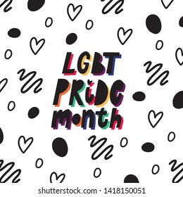 LGBT pride month hand lettering quote poster with abstract pattern background. Celebrate equality and diversity. 