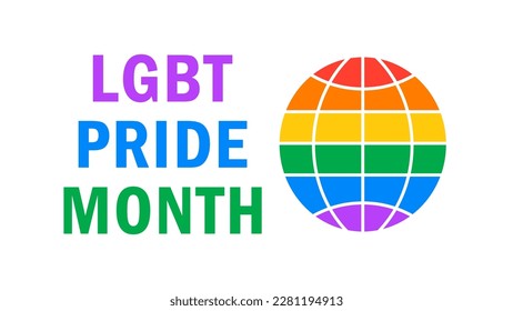 LGBT Pride Month in June. Lesbian Gay Bisexual Transgender. Celebrated annual. earth in the form of an LGBT flag. Rainbow love concept. human rights and tolerance. Poster, card, banner and background.