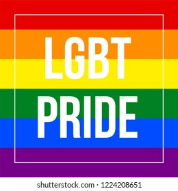 LGBT Pride Text in Rainbow Flag (Lesbian, Gay, Bisexual & Transgender). LGBT Greeting Card Design. The Flag Comprised Six Stripes; Meaning of Colors: Life, Healing, Sunlight, Nature, Serenity & Spirit