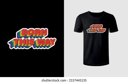 LGBT Pride Typography tshirt Vector. love is love be yourself born this way Text with LGBTQ Rainbow heart. Creative Retro Text Lettering for Pride Month