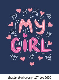 lgbt quote my girl concept, print, postcard, banner in a beautiful thematic frame of hearts. lettering