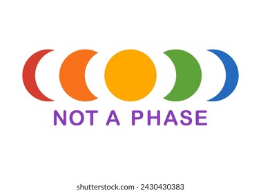 LGBT rainbow quote Not a phase. Symbol of LGBTQ pride community. Vector illustration in hand drawn style