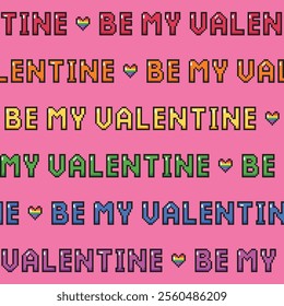 LGBT seamless pattern. Be my valentine with rainbow flag colors heart. Pixel text on pink background.