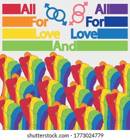LGBT society. Gay rights. Freedom Day. Parade, poster. Hands. Crowd of protesters people. Lettering All for love and love for all.