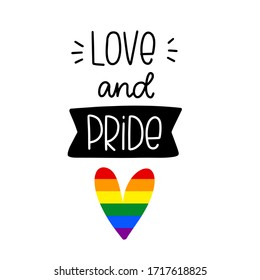 LGBT support quote vector design with Love and pride handwritten modern lettering phrase with rainbow heart symbol of gay or lesbian romantic relationship.