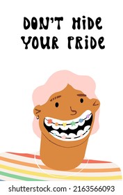 LGBTQ Gender Neutral Character With Braces Colored Of The LGBTQ And The Transgender Flag Palette. Don't Hide Your Pride 70s Style Lettering. Pride Month Vector Illustration For Poster, Card, Banner.