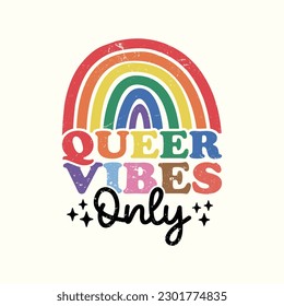 LGBTQ Pride Month Design- Queer Vibes Only.