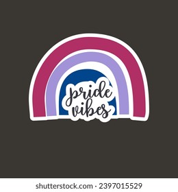 LGBTQ Pride Rainbow Bisexual Flag Sticker with quote Pride vibes. LGBTQ Community Design. Stock Vector sexual identity pride flag.