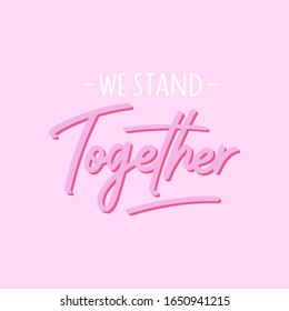 LGBTQ pride typography. We stand together. Vector hand drawn lettering. Perfect for poster, banner, cards, t-shirt design, Pride Month decorations. 