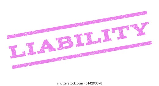 Liability watermark stamp. Text tag between parallel lines with grunge design style. Rubber seal stamp with dirty texture. Vector violet color ink imprint on a white background.