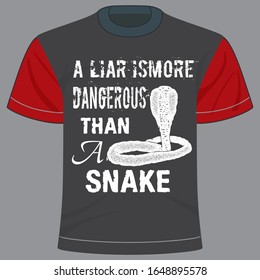 A liar is more dangerous than a snake.
