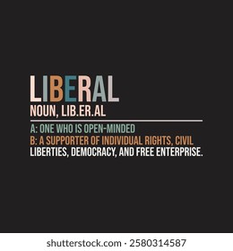 Liberal Definition ...
liberal
noun, lib.er.al
a: one who is open-minded
b: a supporter of individual rights, civil liberties, democracy, and free enterprise.