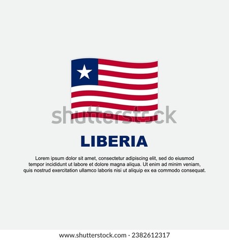 Liberia Flag Background Design Template. Liberia Independence Day Banner Social Media Post. Liberia Background