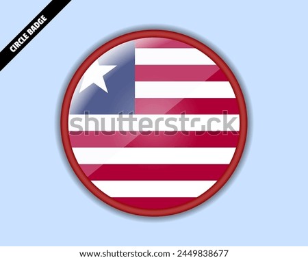 Liberia flag circle badge, vector design, oval Liberia emblem, rounded sign with reflection, patriotism and trade concept, logo with country flag