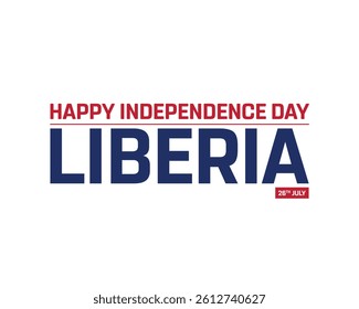 LIBERIA Independence Day on a white background, Vector design of Independence Day of LIBERIA, Typographic Design of LIBERIA National Day, Flag typography of LIBERIA