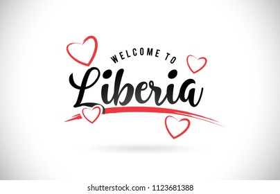 Liberia Welcome To Word Text with Handwritten Font and Red Love Hearts Vector Image Illustration Eps.