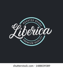 Liberica coffee hand written lettering logo, label, badge, emblem, sign. Brush calligraphy, typography. Vintage retro old school style. Vector illustration.