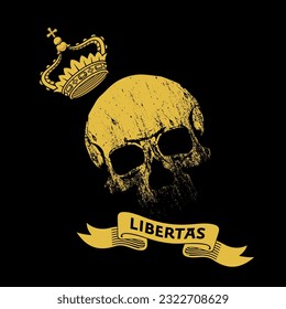 Libertas. Diseño de una camiseta de un cráneo dorado con una corona y un texto sobre un banderol aislado en negro.