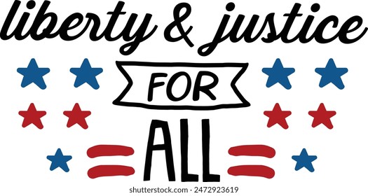 Liberty And Justice For All 4th Of July Typography Design