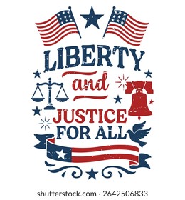 Liberty And Justice For All - Happy 4th Of July Typography T-shirt Vector, America Independence Day Clipart, Patriotic Forth Of July Illustration