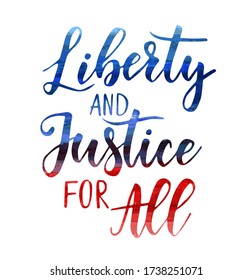 Liberty and Justice for All - Independence day (4th of July) in USA holiday concept. Calligraphy handwritten lettering. Template for holiday background, invitation, flyer, etc.