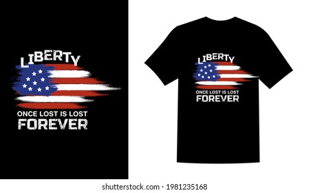 Liberty once lost USA day modern t shirt design vector illustration