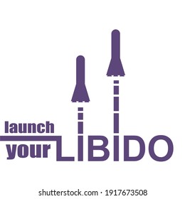 The libido word with space ships launch. Medicine design concept