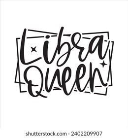 libra queen background inspirational positive quotes, motivational, typography, lettering design svg