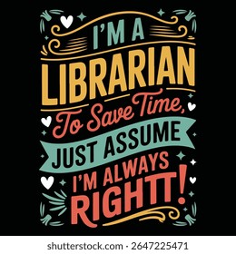 Eu sou um bibliotecário para economizar tempo basta assumir o design gráfico para os amantes da biblioteca