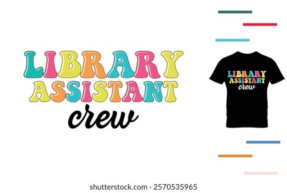 Library assistant crew t shirt design