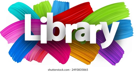 Library paper word sign with colorful spectrum paint brush strokes over white. Vector illustration.